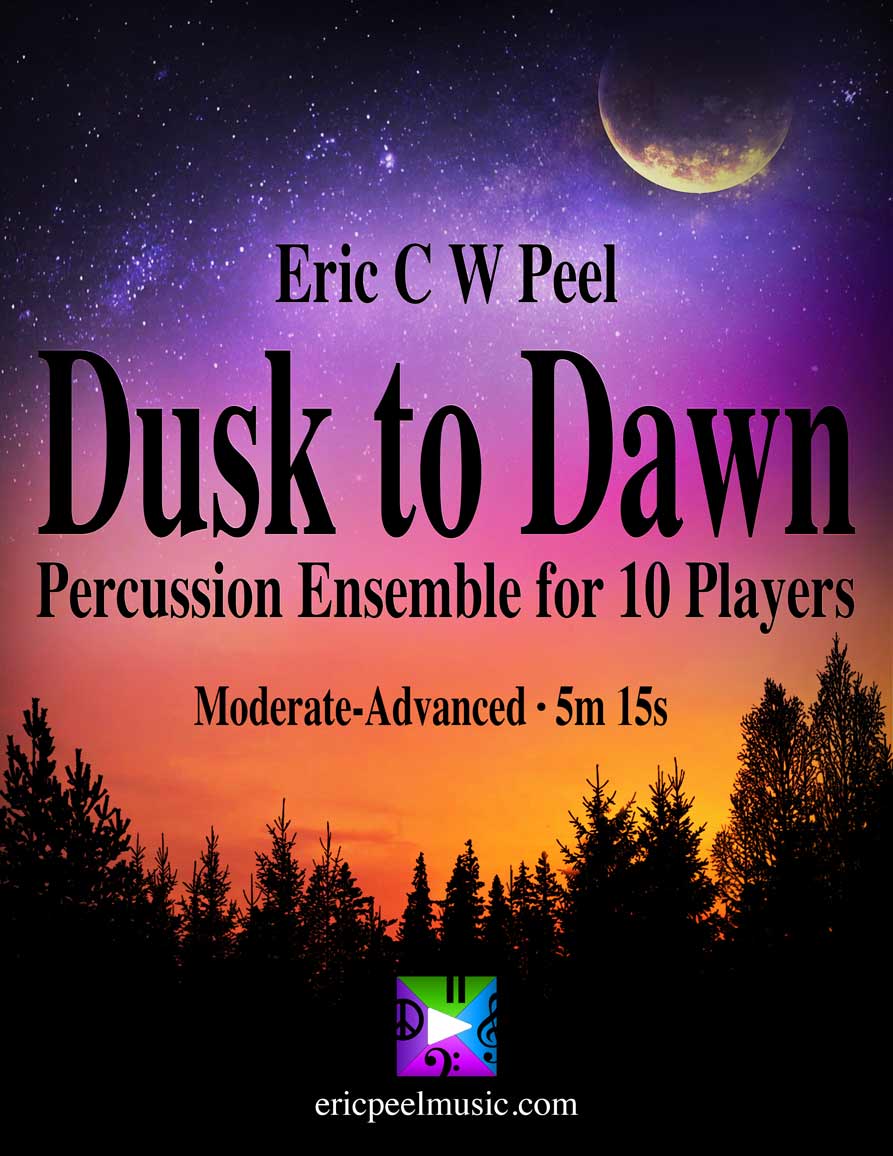 Dusk to Dawn, Percussion Ensemble for 10 Players Dusk to Dawn, Percussion Ensemble for 10 Players