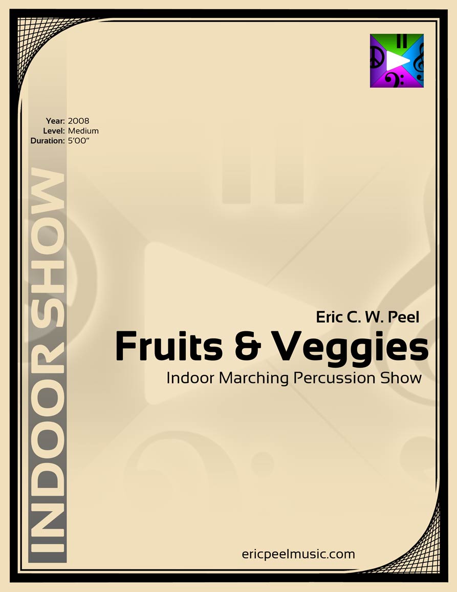 Fruits and Veggies, Full Percussion Ensemble for 15-30 Players Fruits and Veggies, Full Percussion Ensemble for 15-30 Players